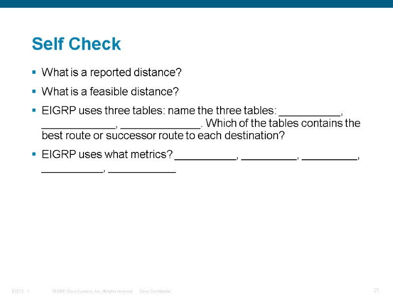 Self Check What is a reported distance? What is a feasible distance? EIGRP uses